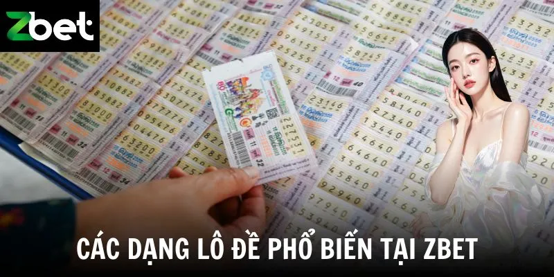 Các dạng lô đề phổ biến tại Zbet