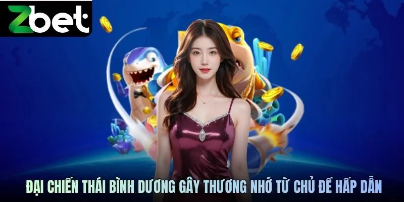 Đại chiến Thái Bình Dương gây thương nhớ từ chủ đề hấp dẫn