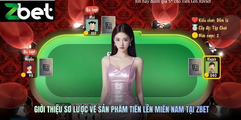 Giới thiệu sơ lược về sản phẩm tiến lên miền Nam ZBET