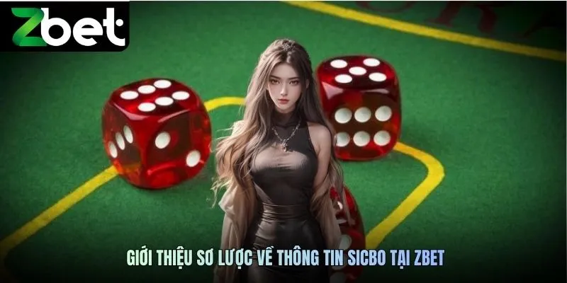 Giới thiệu sơ lược về thông tin Sicbo tại ZBET