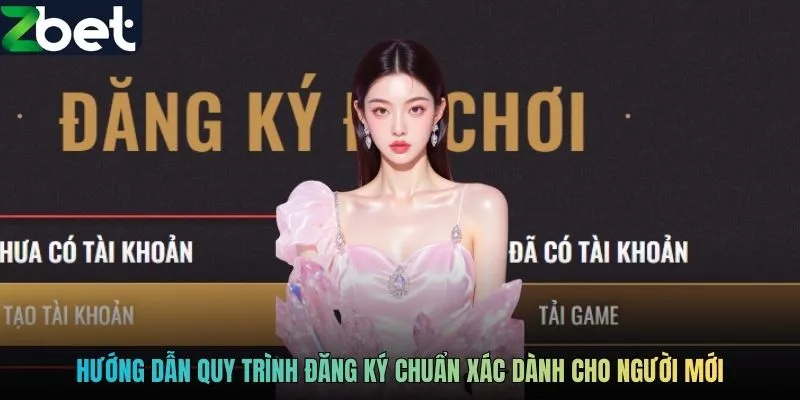 Hướng dẫn quy trình đăng ký chuẩn xác dành cho người mới