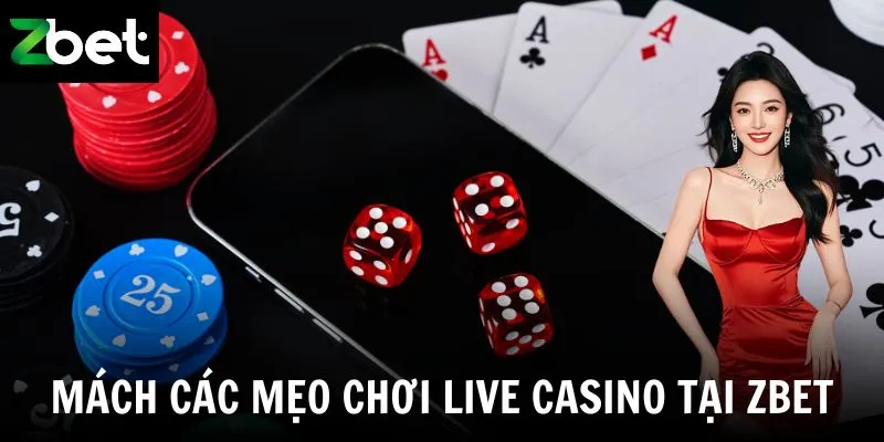 Mách các mẹo chơi live casino tại Zbet
