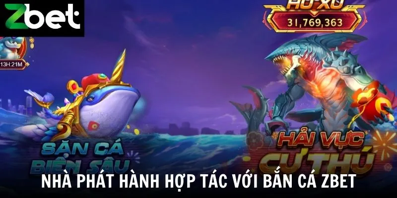 Nhà phát hành hợp tác với bắn cá Zbet