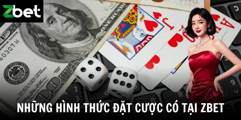 Những hình thức đặt cược có tại Zbet